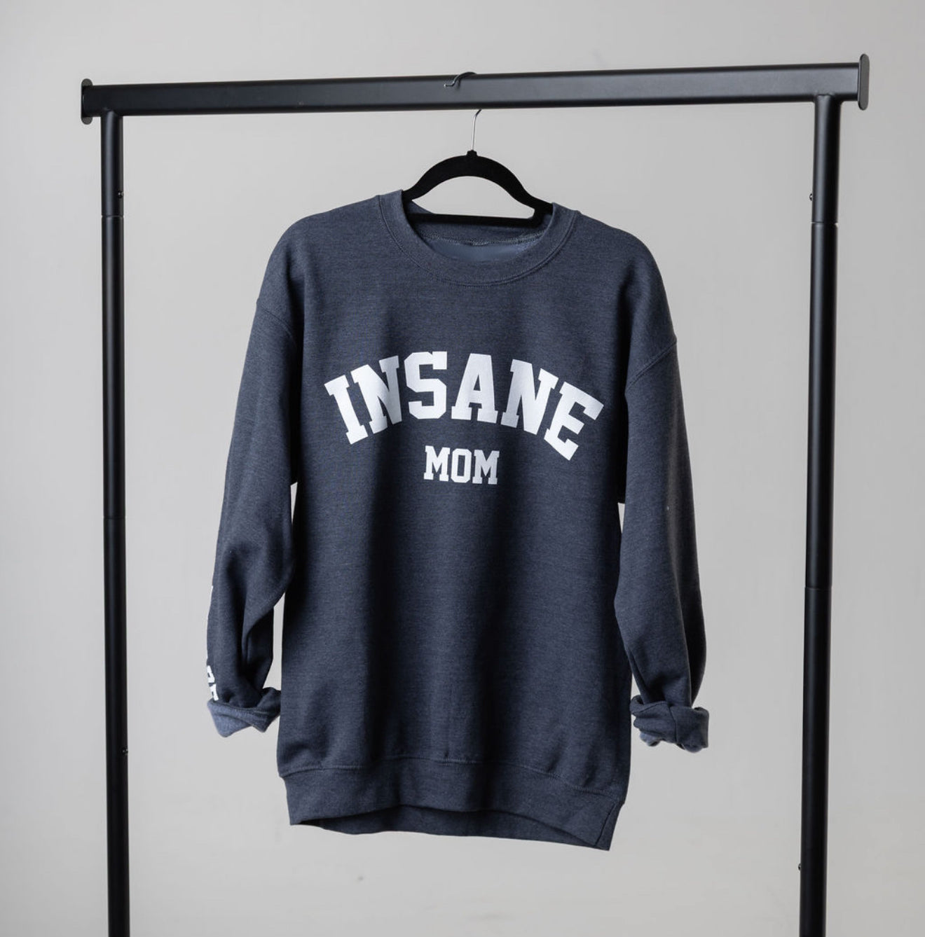 The Insane Mom Crewneck